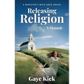 Releasing Religion: A Minister's Wife Goes Rogue - Paperback