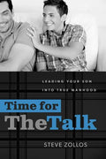 Time for the Talk: Leading Your Son Into True Manhood - Paperback