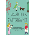 Stressed Out & Scatterbrained - Paperback