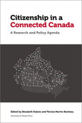 Citizenship in a Connected Canada: A Research and Policy Agenda - Hardcover