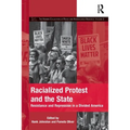 Racialized Protest and the State: Resistance and Repression in a Divided America - Paperback