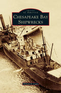 Chesapeake Bay Shipwrecks - Hardcover