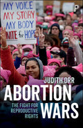 Abortion Wars: The Fight for Reproductive Rights - Paperback