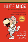 Nude Mice: And Other Medical Writing Terms You Need to Know - Paperback