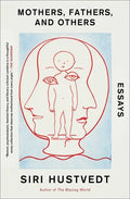 Mothers, Fathers, and Others: Essays - Paperback