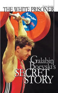 The white prisoner: Galabin Boevski's secret story - Paperback