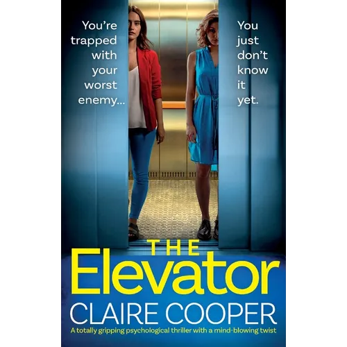 The Elevator: A totally gripping psychological thriller with a mind-blowing twist - Paperback