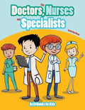 The Doctors, Nurses and Specialists Coloring Book - Paperback