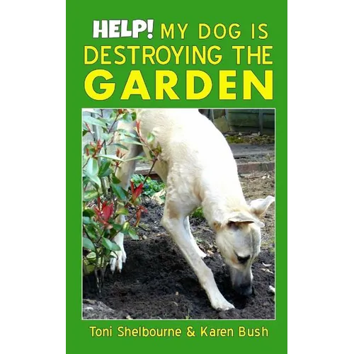 Help! My Dog is Destroying the Garden - Paperback