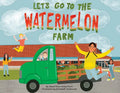 Let's Go to the Watermelon Farm - Paperback