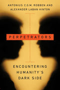 Perpetrators: Encountering Humanity's Dark Side - Paperback