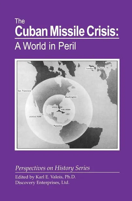 The Cuban Missile Crisis: A World in Peril - Paperback
