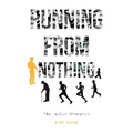 Running From Nothing: The Soldier Mentality - Paperback