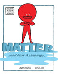 Matter and How It Changes - Hardcover