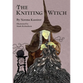 The Knitting Witch: A Spellbinding Tale of Magic and Mischief - Paperback
