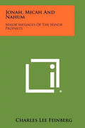 Jonah, Micah And Nahum: Major Messages Of The Minor Prophets - Paperback