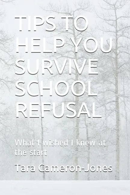 Tips to Help You Survive School Refusal: What I wished I knew at the start - Paperback