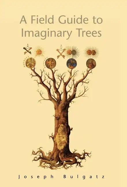 A Field Guide to Imaginary Trees - Hardcover