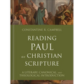 Reading Paul as Christian Scripture: A Literary, Canonical, and Theological Introduction - Hardcover