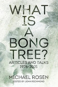 What is a Bong Tree?: Articles and Talks 1976-2021 - Paperback