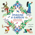 Imagine a Garden: Stories of Courage Changing the World - Hardcover