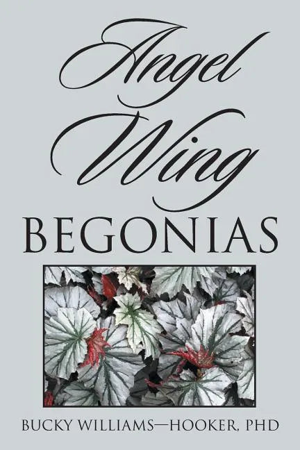 Angel Wing Begonias - Paperback
