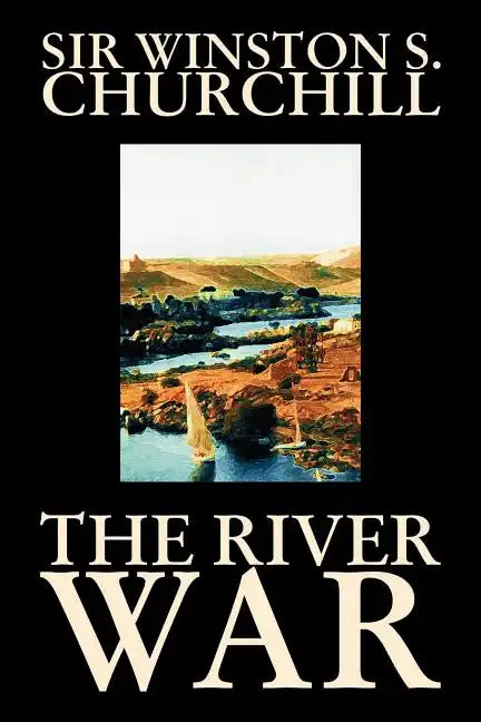 The River War by Winston S. Churchill, History - Paperback