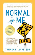 Normal For Me: Learning to Love and Accept Life's Detours with God's Help - Paperback