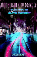 Moonlight City Drive 3: The City is Alive Tonight - Paperback