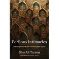Perilous Intimacies: Debating Hindu-Muslim Friendship After Empire - Paperback