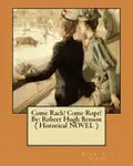 Come Rack! Come Rope! By: Robert Hugh Benson ( Historical NOVEL ) - Paperback