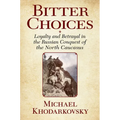 Bitter Choices: Loyalty and Betrayal in the Russian Conquest of the North Caucasus - Paperback