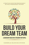 Build your Dream Team: Leadership based on a passion for people - Paperback