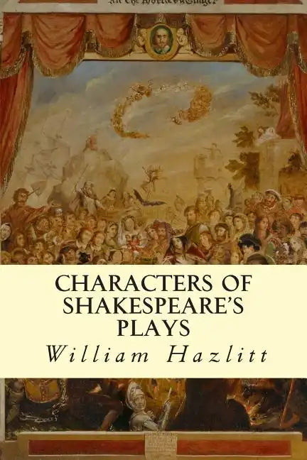 Characters of Shakespeare's Plays - Paperback