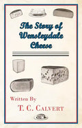 The Story of Wensleydale Cheese - Paperback