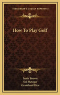 How To Play Golf - Hardcover