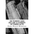 De Turkey and De Law A Comedy in Three Acts - Paperback