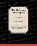 The Unknown Masterpiece - Paperback