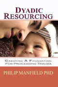 Dyadic Resourcing: Creating a Foundation for Processing Trauma - Paperback