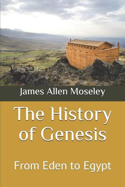 The History of Genesis: From Eden to Egypt - Paperback