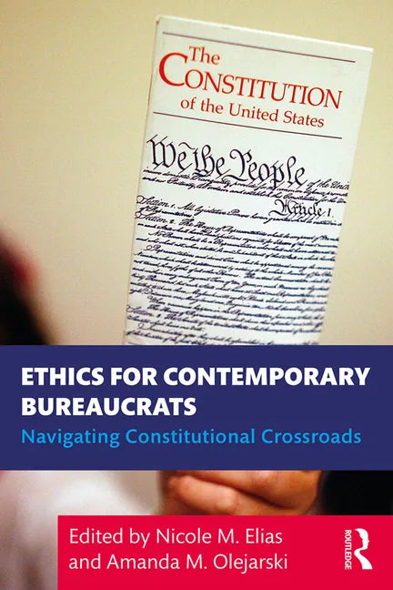 Ethics for Contemporary Bureaucrats: Navigating Constitutional Crossroads - Paperback