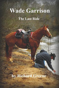 Wade Garrison The Last Ride - Paperback