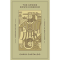 The Upside Down Kingdom: Wisdom for Life from the Beatitudes - Paperback