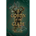 A Goblin of the Glade: A Numina Parable - Paperback
