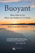 Buoyant: What Held Us Up When Our Bodies Let Us Down - Paperback