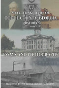 Selected Sketches of Dodge County, Georgia History - Paperback