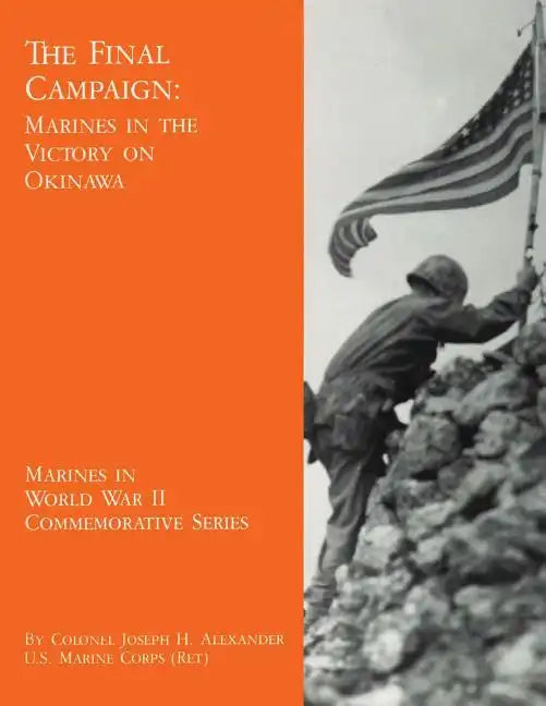 The Final Campaign: Marines in the Victory on Okinawa - Paperback