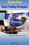 Simple & Easy Stock Trading Strategies: Simple & Easy Strategies Any Beginner Can Learn Fast - Paperback