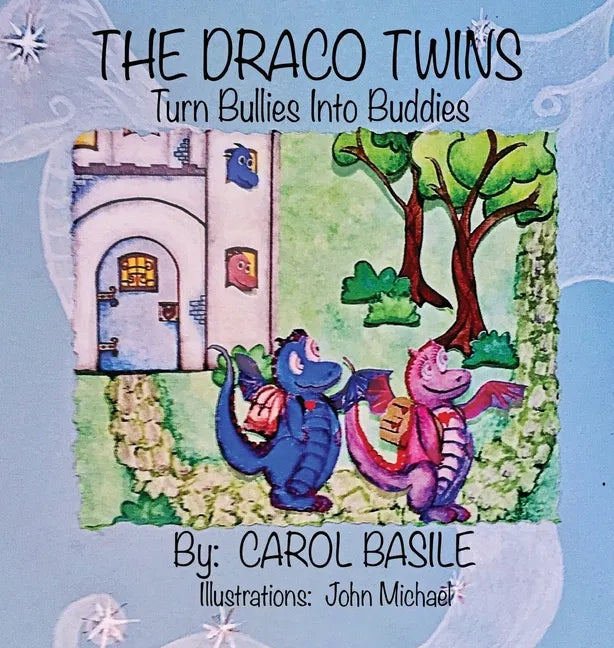 The Draco Twins Turn Bullies into Buddies - Hardcover