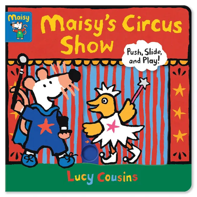 Maisy's Circus Show: Push, Slide, and Play! (a Maisy the Mouse Interactive Board Book for Toddlers) - Board Book
